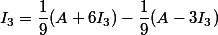 I_3=\dfrac19(A+6I_3) -\dfrac19(A-3I_3)